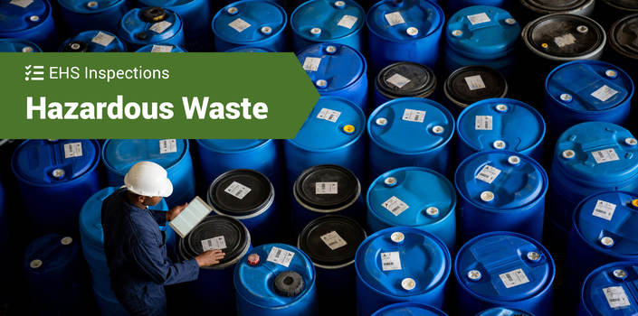 EHS Inspections: Focus on Hazardous Waste